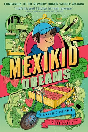 Mexikid Dreams: A Graphic Memoir by Pedro Martin 9798217002498