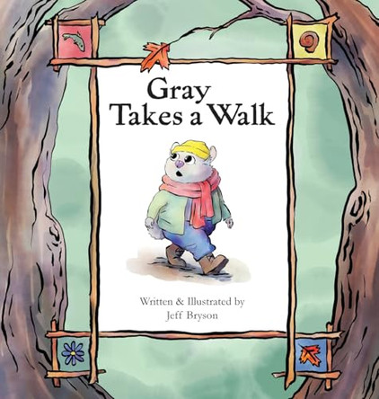 Gray Takes a Walk by Jeff Bryson 9798218877934