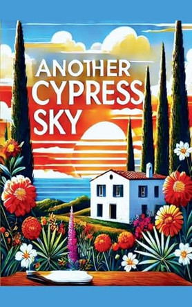 Another Cypress Sky by Kenneth Thomas 9798230406549