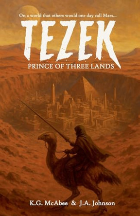 Tezek: Prince of Three Lands by K G McAbee 9798231710232