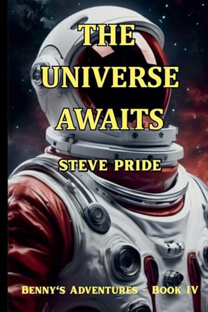 The Universe Awaits by Steve Pride 9798232218287