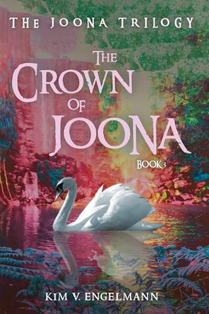 The Crown of Joona, Book 3 by Kim V Engelmann 9798385229765