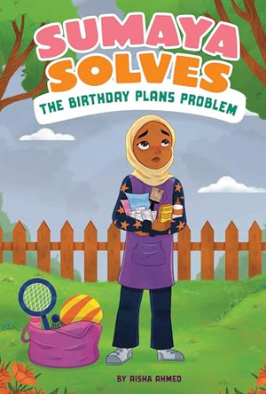 Sumaya Solves the Birthday Plan Problem by Aisha Ahmed 9798875275876