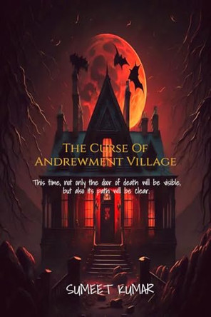 The Curse Of Andrewment Village: The Change Of Dead Soul by Sumeet Kumar 9798885309141