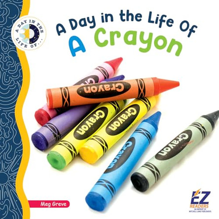 A Day in the Life of a Crayon by Meg Greve 9798892608435