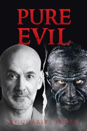 Pure Evil by Charles Porta 9798893157703