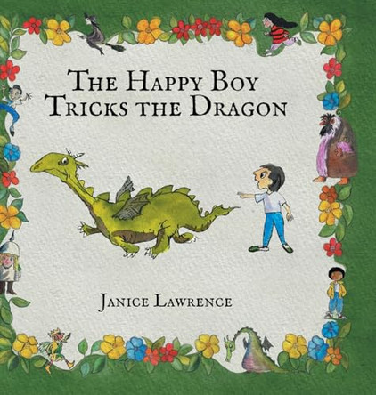 The Happy Boy Tricks the Dragon: A Happy Boy Adventure About Turning Problems into Wins by Janice Lawrence 9798894400259