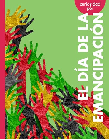 Curiosidad Por El Dia de la Emancipacion by Artika Tyner 9798896853862