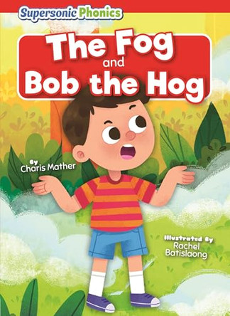 The Fog & Bob the Hog by Charis Mather 9798902011743