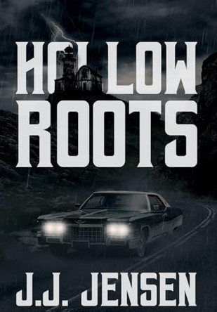 Hollow Roots by J J Jensen 9798986149370