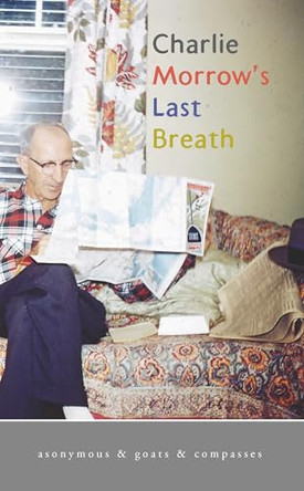 Charlie Morrow's Last Breath by asynomous & goats & compasses 9798988473282
