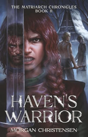 Haven's Warrior by Morgan Christensen 9798989975044