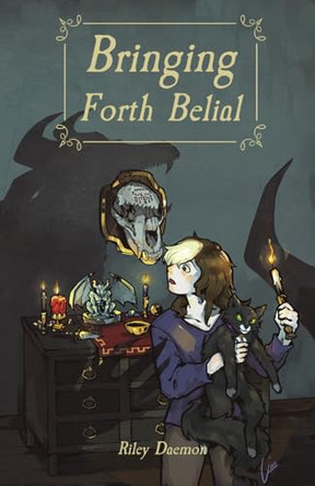Bringing Forth Belial by Riley Daemon 9798990847224