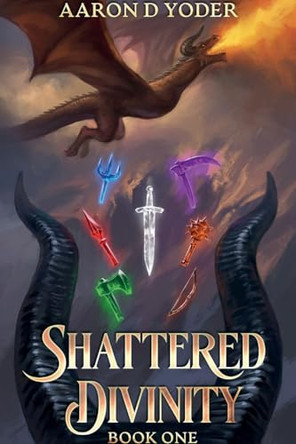 Shattered Divinity by Aaron Yoder 9798992350203