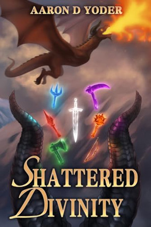 Shattered Divinity by Aaron Yoder 9798992350210
