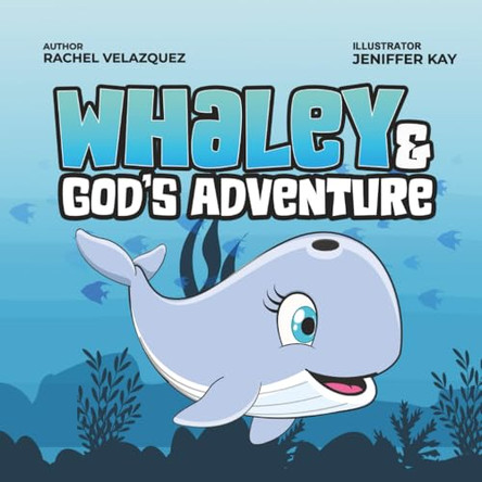 Whaley and God's Adventure by Rachel Velazquez 9798999193629