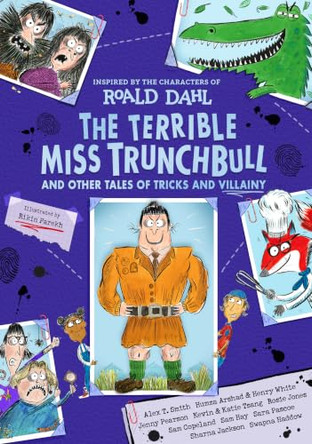 The Terrible Miss Trunchbull and Other Tales of Tricks & Villainy by Roald Dahl 9780241810460