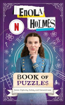 Enola Holmes Book of Puzzles: Solve Ciphers, Codes and Conundrums by Dr Gareth Moore 9780241836637