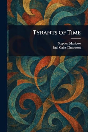 Tyrants of Time by Stephen Marlowe 9781023476492