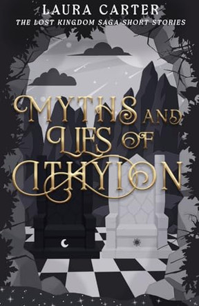 Myths and Lies of Ithyion by Laura Carter 9781068314476