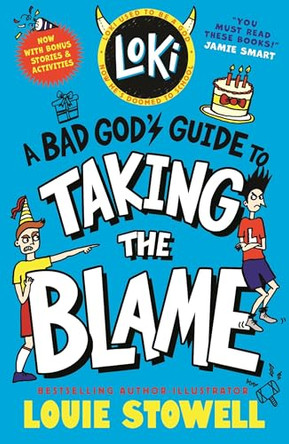 Loki: A Bad God's Guide to Taking the Blame: Trickster Norse god turned school kid - the bestselling, wickedly funny, comics-style diary series about Loki and Thor for 8-12 year olds by Louie Stowell 9781529538212