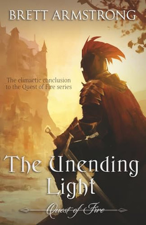 The Unending Light by Brett Armstrong 9781649175557