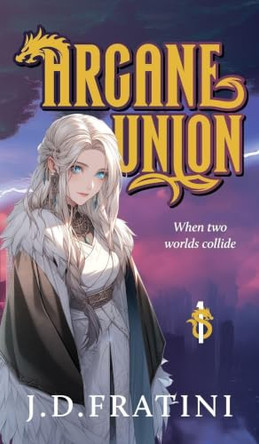Arcane Union by J D Fratini 9781923333796