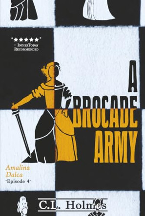 A Brocade Army by C L Holmes 9781949043464