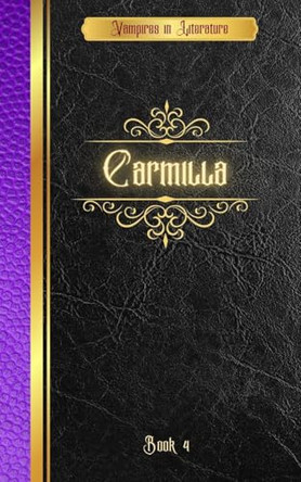 Vampires in Literature; Carmilla by Joseph Sheridan Fanu 9781950464814