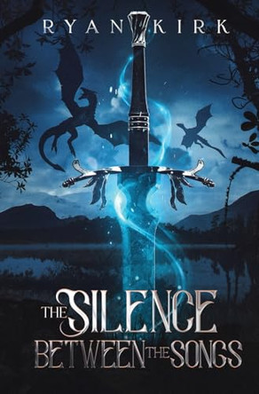 The Silence Between the Songs by Kirk 9781953692528