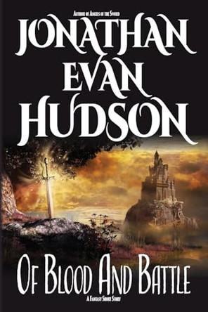 Of Blood And Battle by Jonathan Evan Hudson 9781955880770