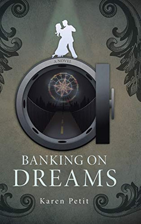 Banking on Dreams by Karen Petit 9781973603832