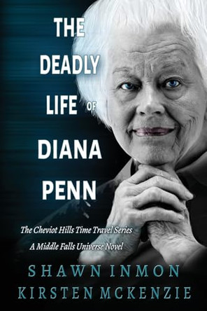 The Deadly Life of Diana Penn by Kirsten McKenzie 9781991331557