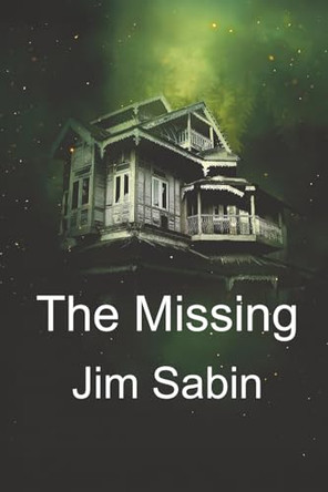 The Missing by Jim Sabin 9798218650551