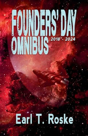 The Founders' Day Omnibus by Earl T Roske 9798231114535