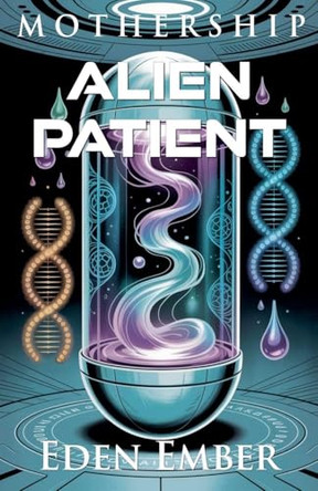 Alien Patient by Eden Ember 9798232386580