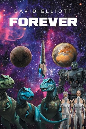 Forever: The True Origins of the Kingdom of Lizaaa and the Empire of Sophiaaa Blessed by the Goddess by David Elliott 9798893154801