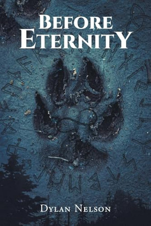 Before Eternity by Dylan Nelson 9798896010852