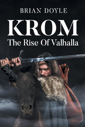 Krom: The Rise Of Valhalla by Brian Doyle 9798896170495