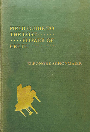 Field Guide to the Lost Flower of Crete by Eleonore Schoenmaier 9780228005810