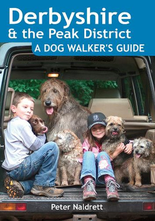 Derbyshire & the Peak District - a Dog Walker's Guide by Peter Naldrett 9781846742897 [USED COPY]