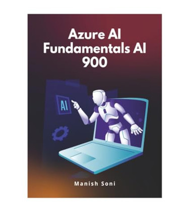Azure AI Fundamentals AI 900 (EditionFirst) by Manish Soni 9789369911585
