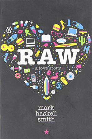 Raw: A Love Story by Mark Haskell Smith 9780802122018