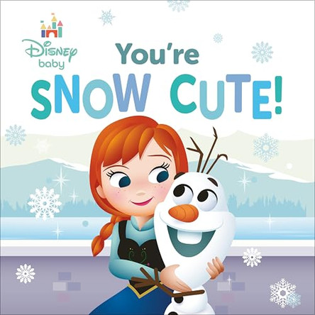 Disney Baby: You're Snow Cute! by RH Disney 9780736447751