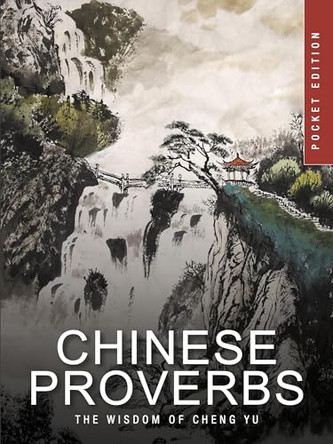 Chinese Proverbs: The Wisdom of Cheng Yu by James Trapp 9781838867072