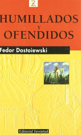 Humillados y Ofendidos by Fedor M Dostoyevski 9788426155078