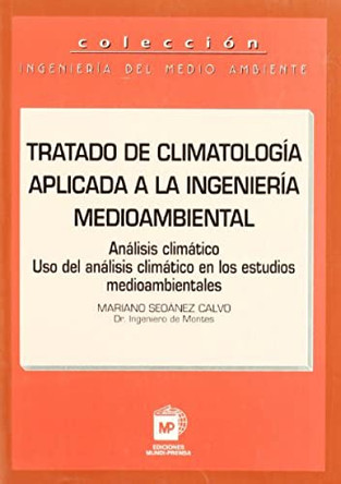 Tratado de Climatologia Aplicada a la Ingenieria Medioambiental by Mariano Seoanez Calvo 9788484760078