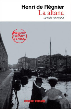 La Altana: La Vida Veneciana by Henri De Regnier 9788493868956