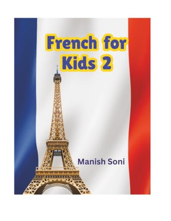 French for Kids 2   (EditionFirst) by Manish Soni 9789369916993