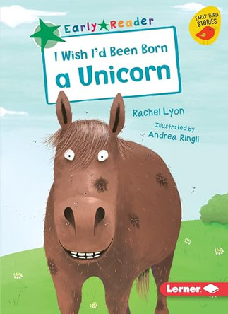 I Wish I'd Been Born a Unicorn by Rachel Lyon 9781541574083